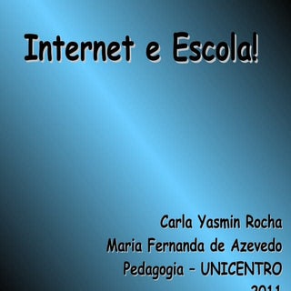 Internet e escola!