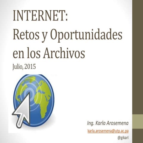 INTERNET:Retos y Oportunidades en los Archivos