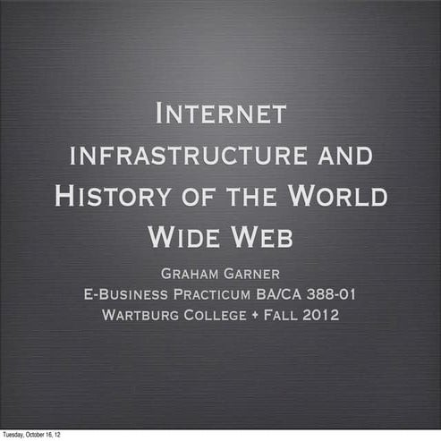 Internet infrastructure and the history of the world wide web presentation, f...