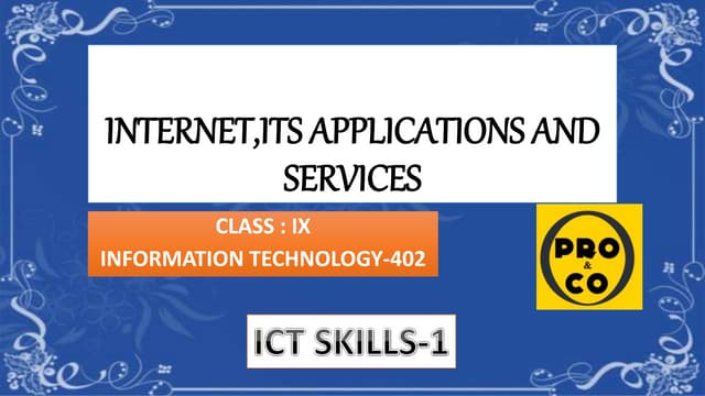 Internet,its applications and services