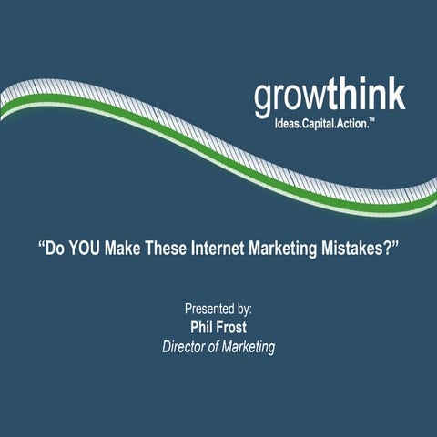 Do YOU Make These Internet Marketing Mistakes?