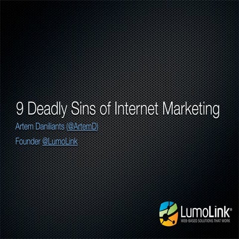 9 Deadly Sins of Internet Marketing