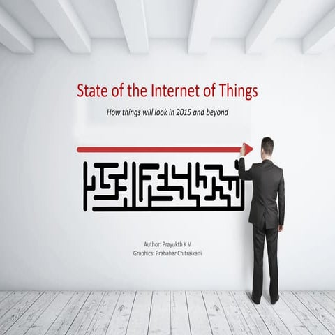 State of Internet of things - 2015 and beyond