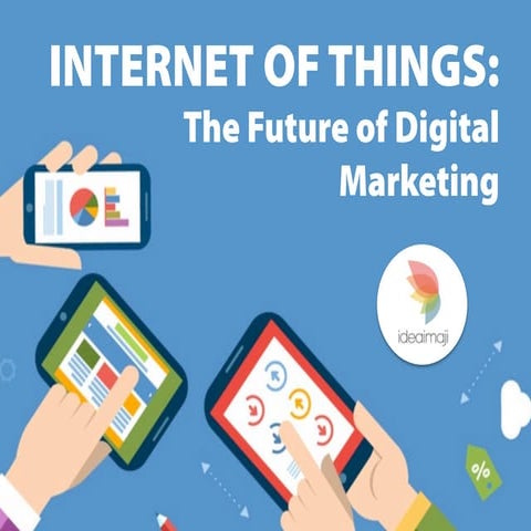Internet of Things: The Future of Digital Marketing