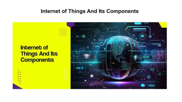 Internet of Things And Its Components.pptx