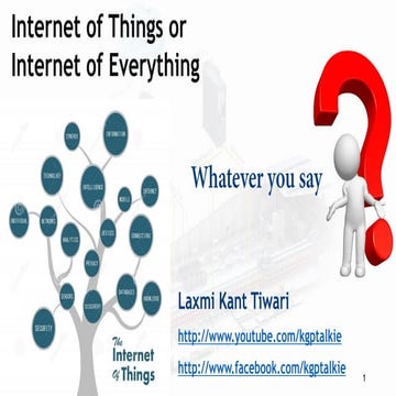 Internet of Things to Internet of Everythings 