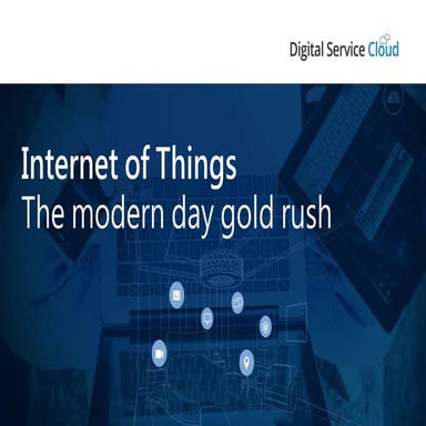 Internet of things: The modern day gold rush