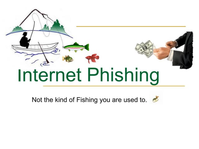 Internet Phishing El phishing es una forma de ciberdelincuencia en la que los...