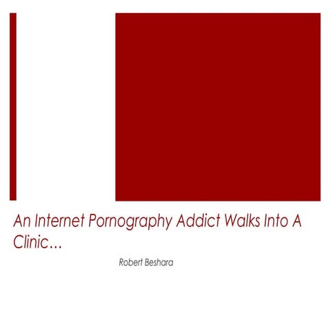 An "Internet Pornography Addict" Walks Into A Clinic...
