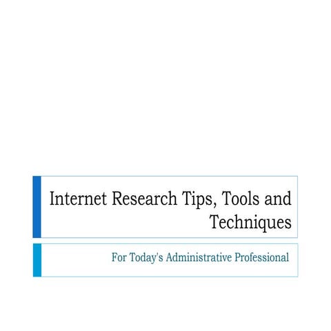 Internet research tips, tools and techniques for the Administrative Professional