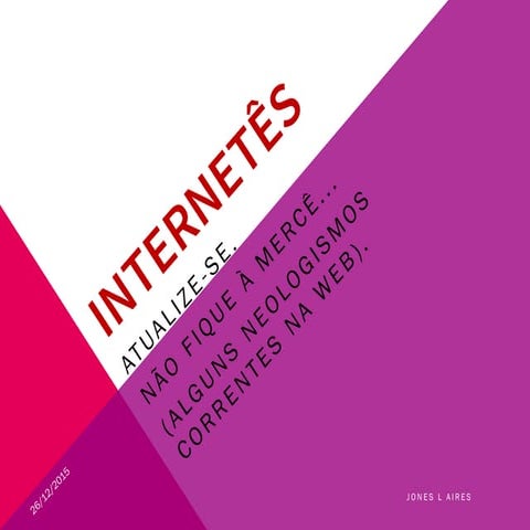 Internetês (termos do Inglês e que precisam ser divulgados aos usuários em ge...