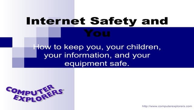 Keeping Your Children, your information and your equiptment safe