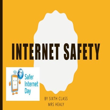 Mrs Healy's 6th Class Internet Safety Presentation