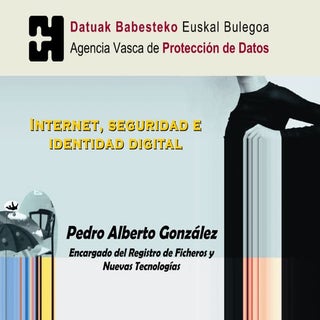 Internet, privacidad, seguridad e i...