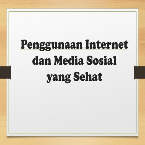 Internet Sehat dan media sosial yang tepat.pptx