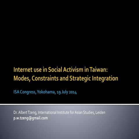 Internet use in Social Activism in Taiwan,  2014 ISA Congress, Yokohama