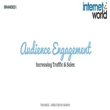 Internet World: Audience Engagement - Tim Grice
