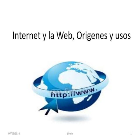 Internet y la web, origenes y usos.ppsx