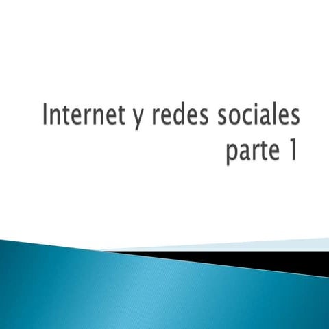 Internet y redes sociales parte 1
