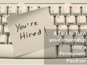 8 Tips to Turn your Internship into a Permanent Position