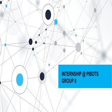 INTERNSHIP_PIBOTS_GRP8 main[1] (1).pptxhwheheh