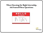 When Choosing the Right Internship, Ask Yourself These Questions: