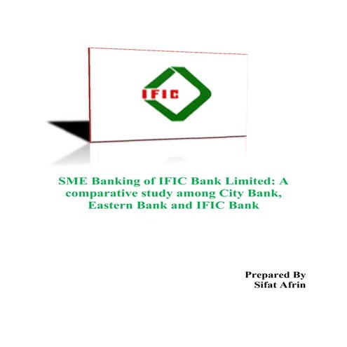 Internship report on sme banking of ific bank limited by lecturesheets & lect...