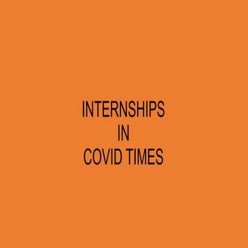 Internships in COVID Times