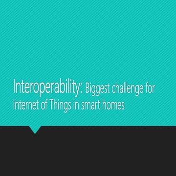 Interoperability- Biggest barrier in smart home adoption