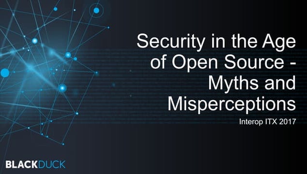 Security in the age of open source - Myths and misperceptions