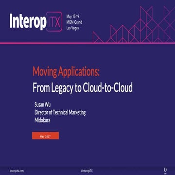 Interop ITX: Moving applications: From Legacy to Cloud-to-Cloud