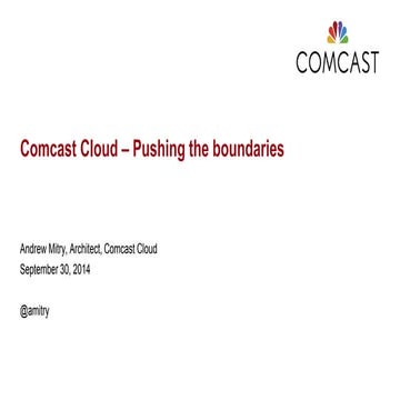 Comcast Cloud - Pushing the Boundaries