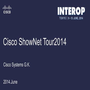 【Interop tokyo 2014】 Cisco ShowNet Tour 2014