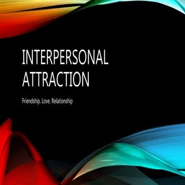 Interpersonal attraction [autosaved] save