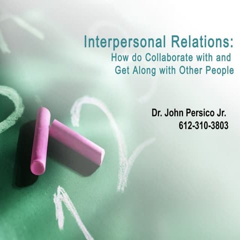 Interpersonal relations: How to Collaborate with and Lead People in an Organi...