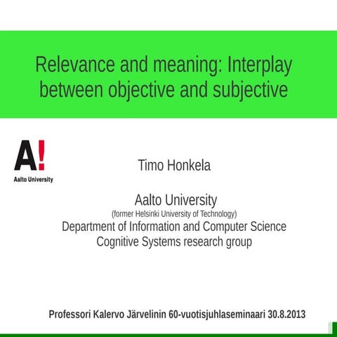 Timo Honkela: Relevance and meaning: Interplay between objective and subjective