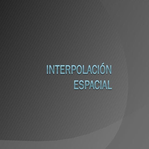 Interpolación Espacial