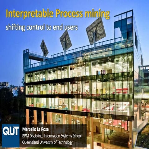 Interpretable Process Mining: shifting control to end users