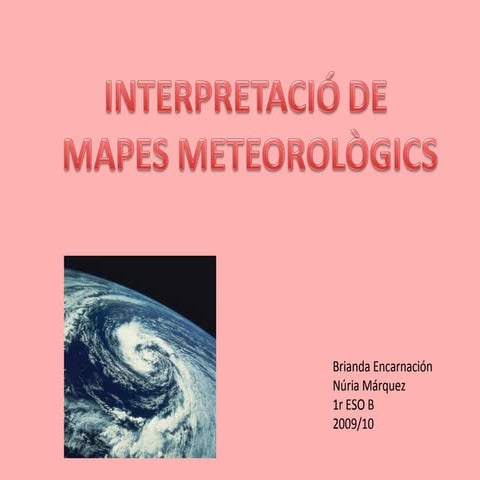 Interpretació De Mapes MeteorolòGics  Brianda Encarnacion  Nuria Marquez Corr...