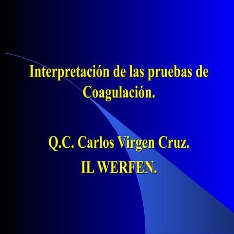 Interpretacion de pruebas  de rutina y especiales coagulacion 