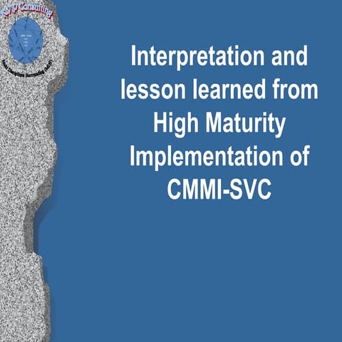 Interpretation and lesson learned from high maturity implementation of cmmi svc