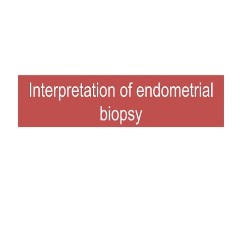 Interpretation of endometrial biopsy