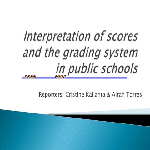 Interpretation of scores and the grading system in public schools
