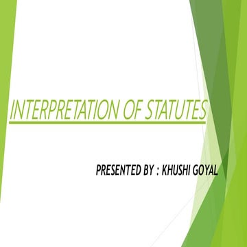INTERPRETATION OF STATUTES - MEANING,NEED,OBJECT,KINDS AND RULES  