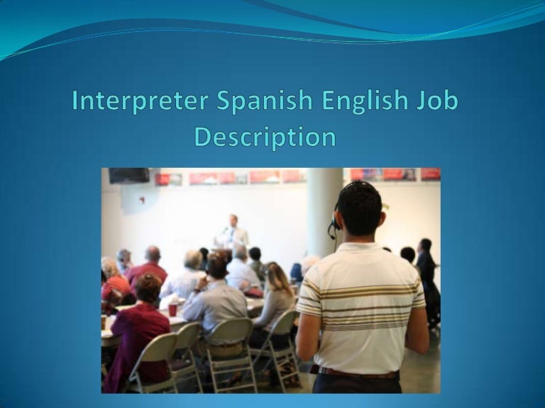 Interpreter spanish english job description