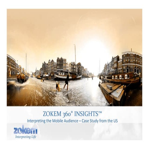 Interpreting the Mobile Audience – Case Study from the US' - Zokem (MoInterpr...