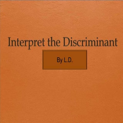  Interpret the Discriminant