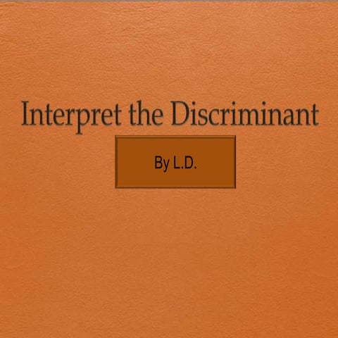 Interpret the discriminant