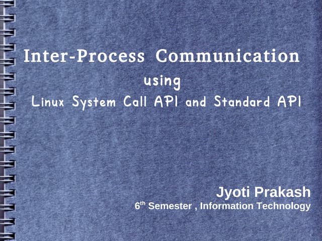 Inter process communication using Linux System Calls