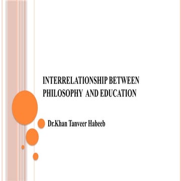 INTERRELATIONSHIP BETWEEN PHILOSOPHY AND EDUCATION.pptx